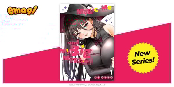 Magic, Me and My Big Master! emaqi Adds Delinquents Can't Cut Cake, 'Magic, Me and My Big Master!', More Manga
