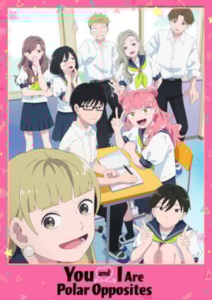 you-and-i-are-polar-opposites_kv_main_englogo_rgb_web.png You and I Are Polar Opposites TV Anime Gets Same-Day English Dub